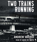 Two Trains Running by Andrew Vachss