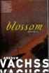 BLOSSOM by Andrew Vachss